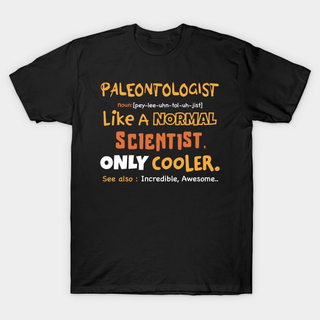 Funny paleontologist definition, sarcastic paleontology, Geology fossils T-Shirt by Anodyle